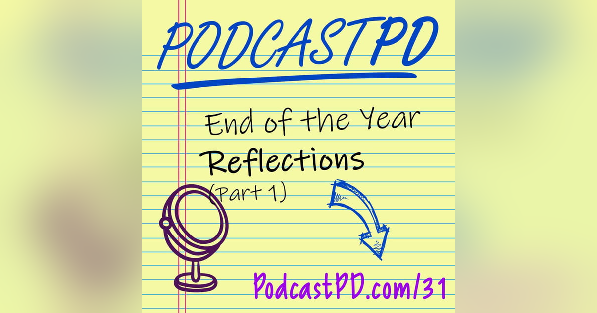 End of Year Reflections (Part 1) - PPD031 End of Year Reflections (Part 1) - PPD031