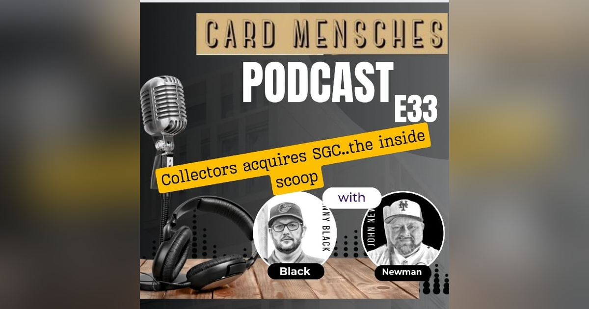 Card Mensches E33 Collectors acquires SGC..The Inside Scoop Card Mensches E33 Collectors acquires SGC..The Inside Scoop