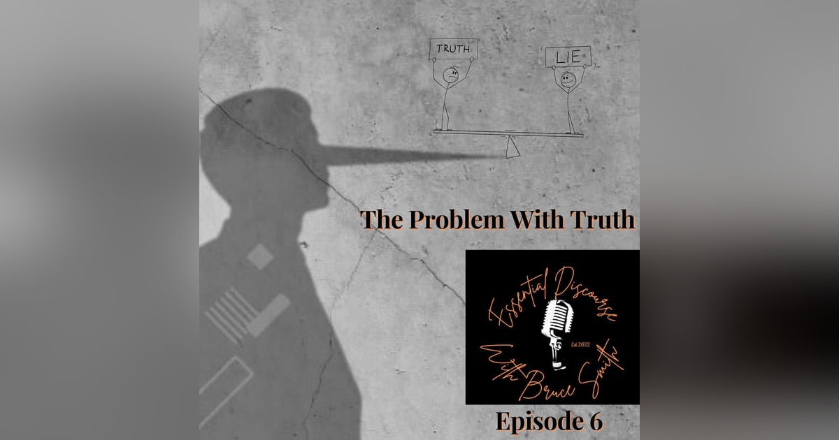 The Problem With Truth? The Problem With Truth?