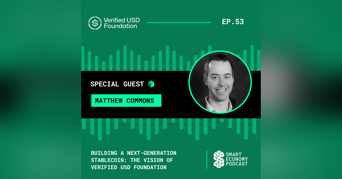 Building a Next-Generation Stablecoin: The Vision of Verified USD Foundation with Matthew Commons Building a Next-Generation Stablecoin: The Vision of Verified USD Foundation with Matthew Commons