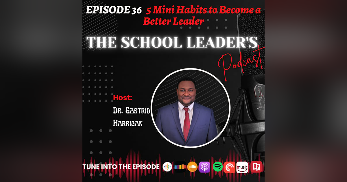 36. 5 Mini-Habits to Become a Better Leader 36. 5 Mini-Habits to Become a Better Leader