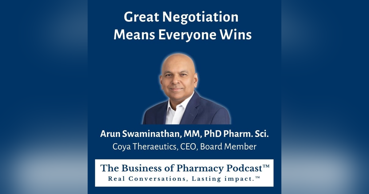 Great Negotiation Means Everyone Wins | Arun Swaminathan, MM, PhD Pharm. Sci. Coya Therapeutics, CEO, Board Member Great Negotiation Means Everyone Wins | Arun Swaminathan, MM, PhD Pharm. Sci. Coya Therapeutics, CEO, Board Member