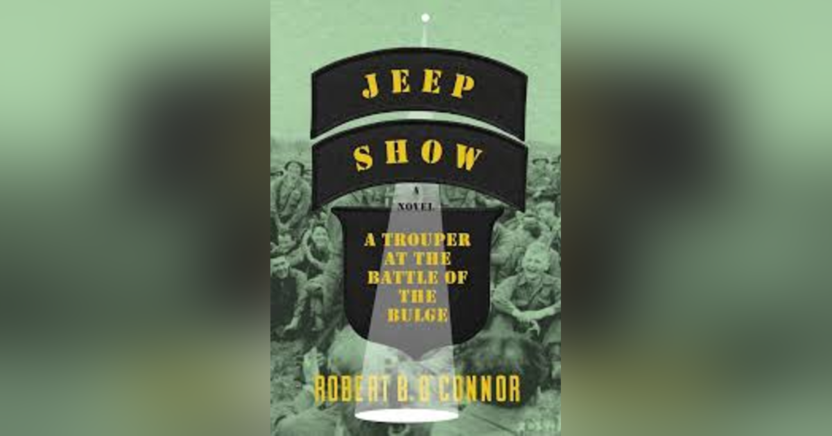 JEEP SHOW: A TROUPER AT THE BATTLE OF THE BULGE, REMEMBERING BASTOGNE 80 YEARS AGO IN DEC '44 JEEP SHOW: A TROUPER AT THE BATTLE OF THE BULGE, REMEMBERING BASTOGNE 80 YEARS AGO IN DEC '44
