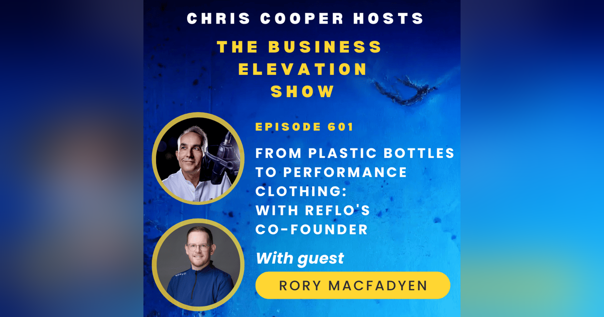 From Plastic Bottles To Performance Clothing - A conversation with Reflo's co-founder Rory MacFadyen From Plastic Bottles To Performance Clothing - A conversation with Reflo's co-founder Rory MacFadyen