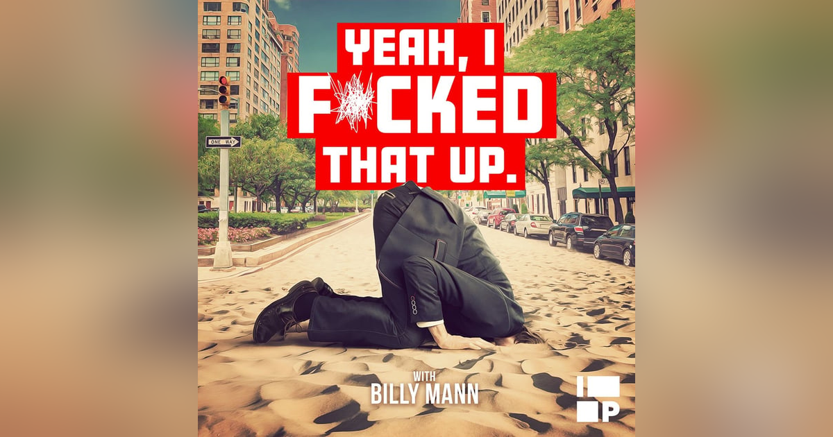 YEAH, I F*CKED THAT UP YEAH, I F*CKED THAT UP