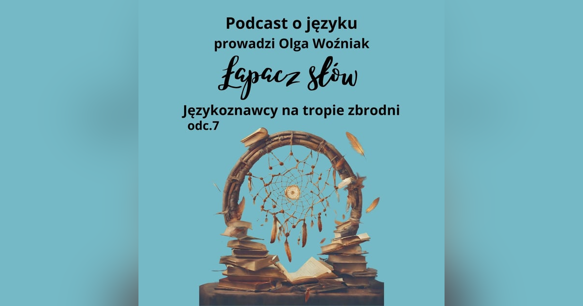 Językoznawcy na tropach zbrodni - rozmowa z lingwistą kryminalistycznym Językoznawcy na tropach zbrodni - rozmowa z lingwistą kryminalistycznym