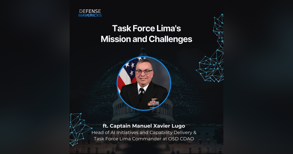 Task Force Lima's Mission and Challenges with Captain Manuel Xavier Lugo Task Force Lima's Mission and Challenges with Captain Manuel Xavier Lugo