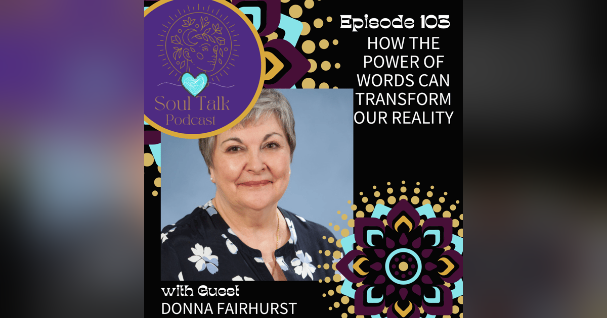 How The Power of Words Can Transform Our Reality - Donna Fairhurst How The Power of Words Can Transform Our Reality - Donna Fairhurst