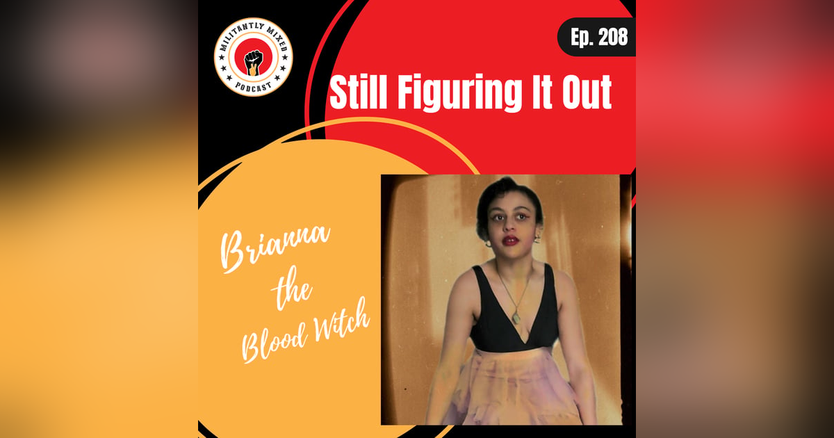 Still Figuring It Out with Brianna the Blood Witch Still Figuring It Out with Brianna the Blood Witch