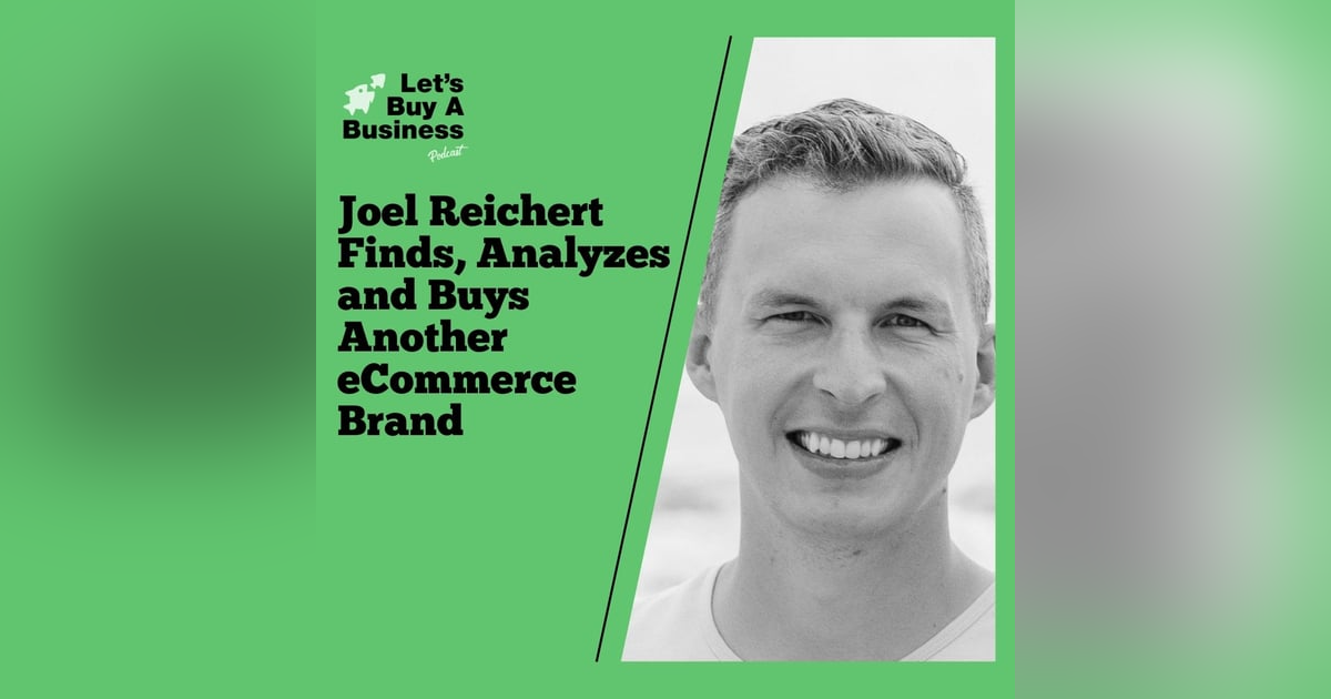 Joel Reichert Finds, Analyzes and Buys Another eCommerce Brand Joel Reichert Finds, Analyzes and Buys Another eCommerce Brand