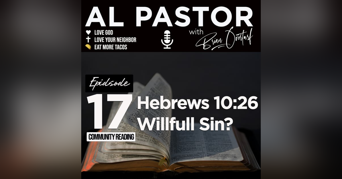#17 - Hebrews 10:26 - Willfull Sin? #17 - Hebrews 10:26 - Willfull Sin?