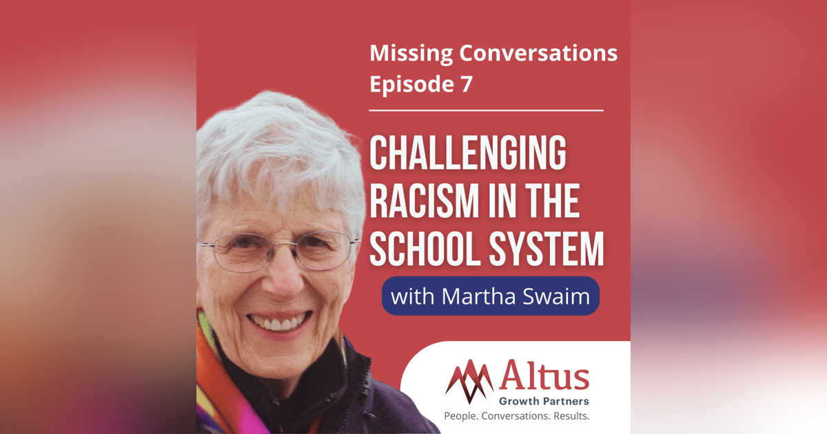 Episode #7: Challenging Racism in school and communities with Martha Swaim Episode #7: Challenging Racism in school and communities with Martha Swaim