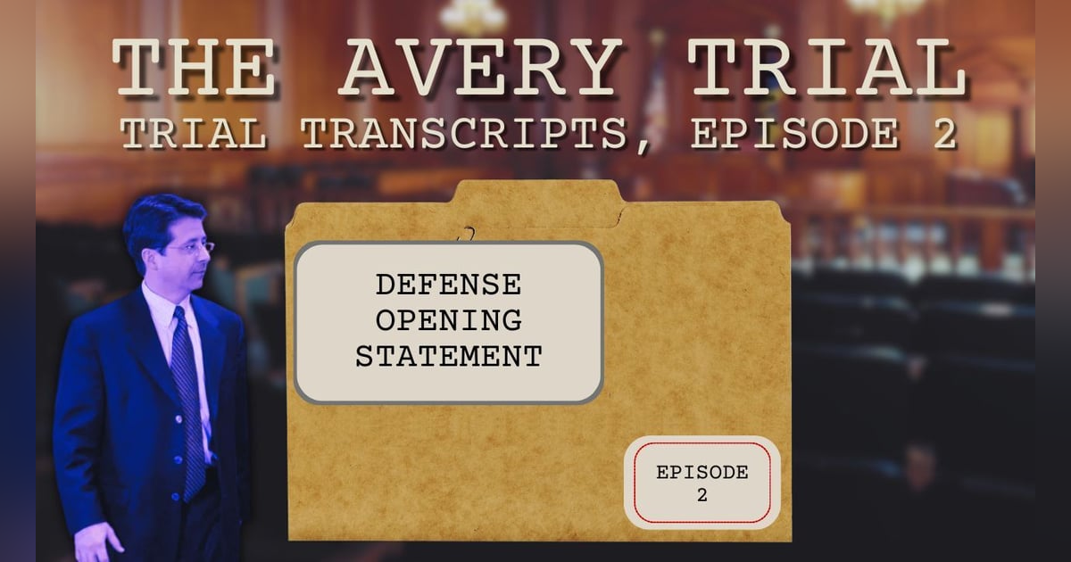 The Avery Trial: Episode 2 - Defense Opening Statement The Avery Trial: Episode 2 - Defense Opening Statement
