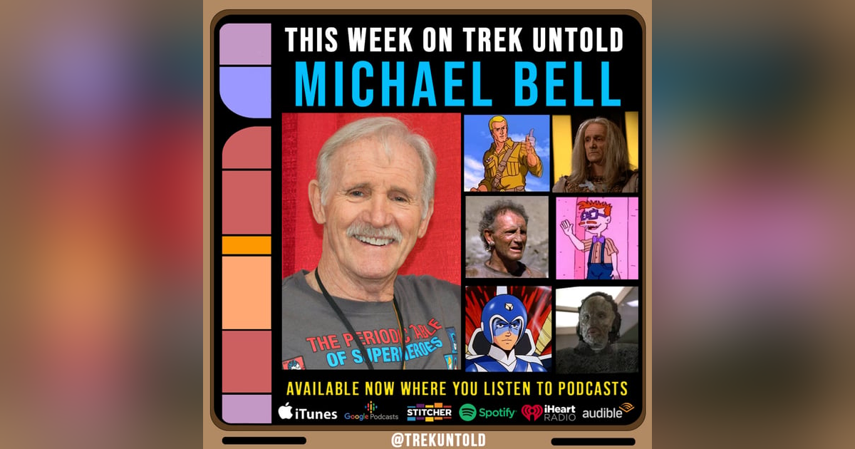 79: Michael Bell – Trek, Toons & Teachings from a Master 79: Michael Bell – Trek, Toons & Teachings from a Master