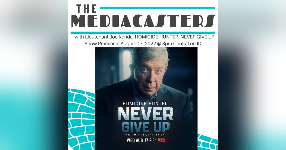 TRUE CRIME: Never Give Up! With the Star of HOMICIDE HUNTER, Lieutenant Joe Kenda TRUE CRIME: Never Give Up! With the Star of HOMICIDE HUNTER, Lieutenant Joe Kenda
