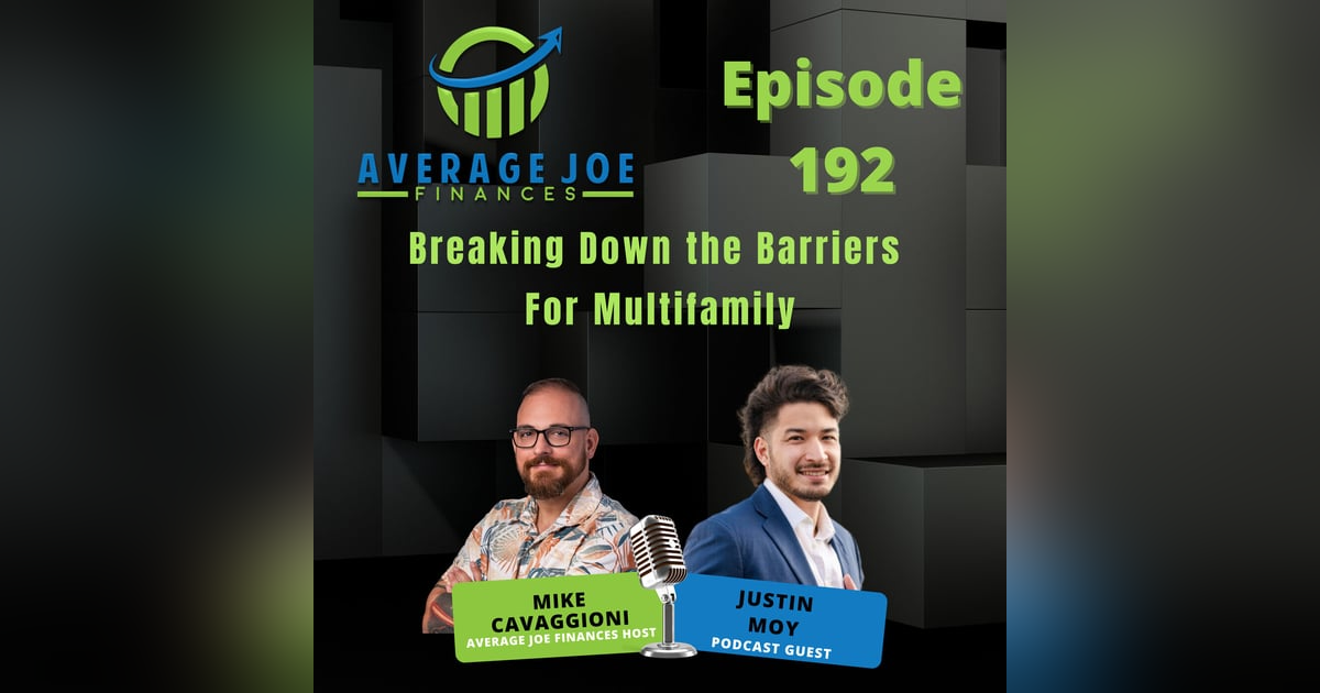192. Breaking Down the Barriers For Multifamily with Justin Moy 192. Breaking Down the Barriers For Multifamily with Justin Moy
