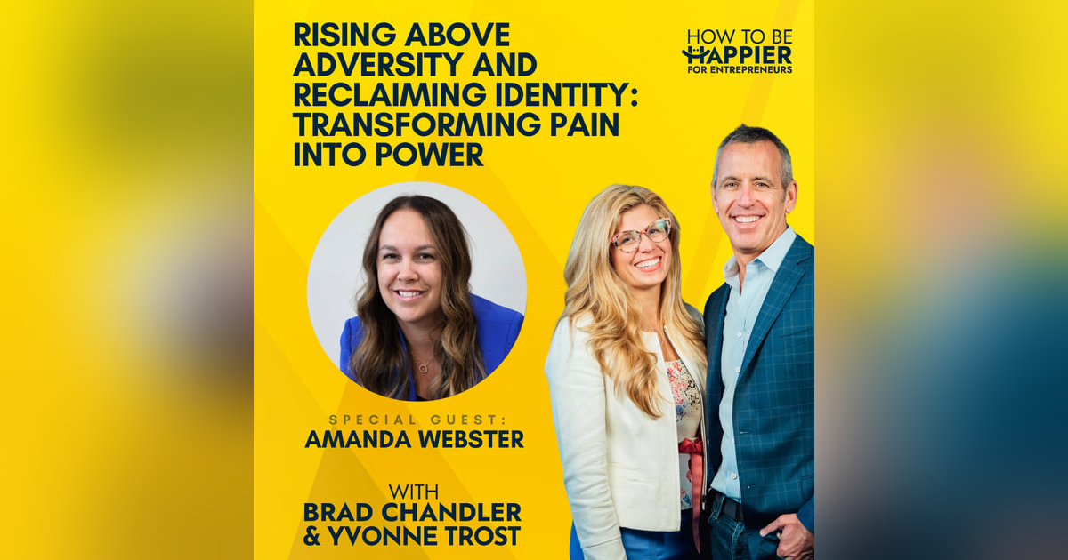 Ep96: Rising Above Adversity & Reclaiming Identity: Transforming Pain into Power with Amanda Webster Ep96: Rising Above Adversity & Reclaiming Identity: Transforming Pain into Power with Amanda Webster