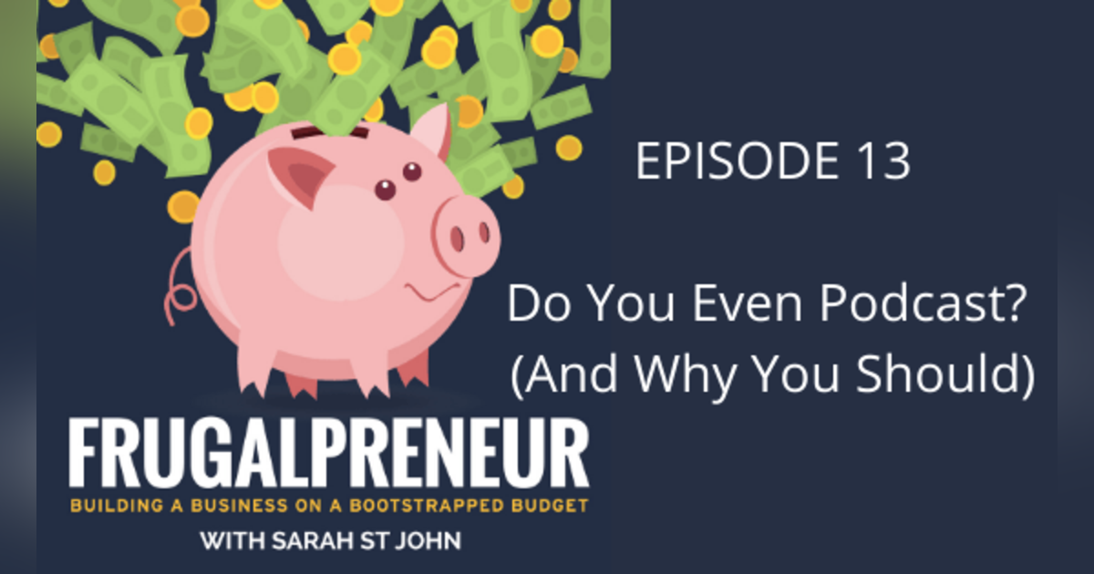 Do You Even Podcast? (And Why You Should) Do You Even Podcast? (And Why You Should)