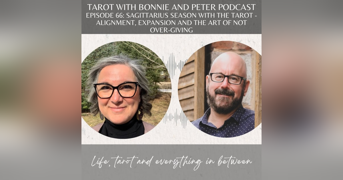Ep 66 – Sagittarius Season with the Tarot: Alignment, Expansion & the Art of Not Overgiving Ep 66 – Sagittarius Season with the Tarot: Alignment, Expansion & the Art of Not Overgiving