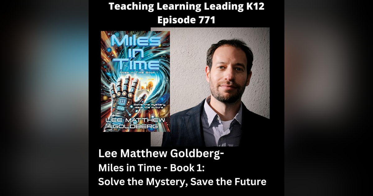 Lee Matthew Goldberg - Miles in Time - Book 1: Solve the Mystery, Save the Future - 771 Lee Matthew Goldberg - Miles in Time - Book 1: Solve the Mystery, Save the Future - 771