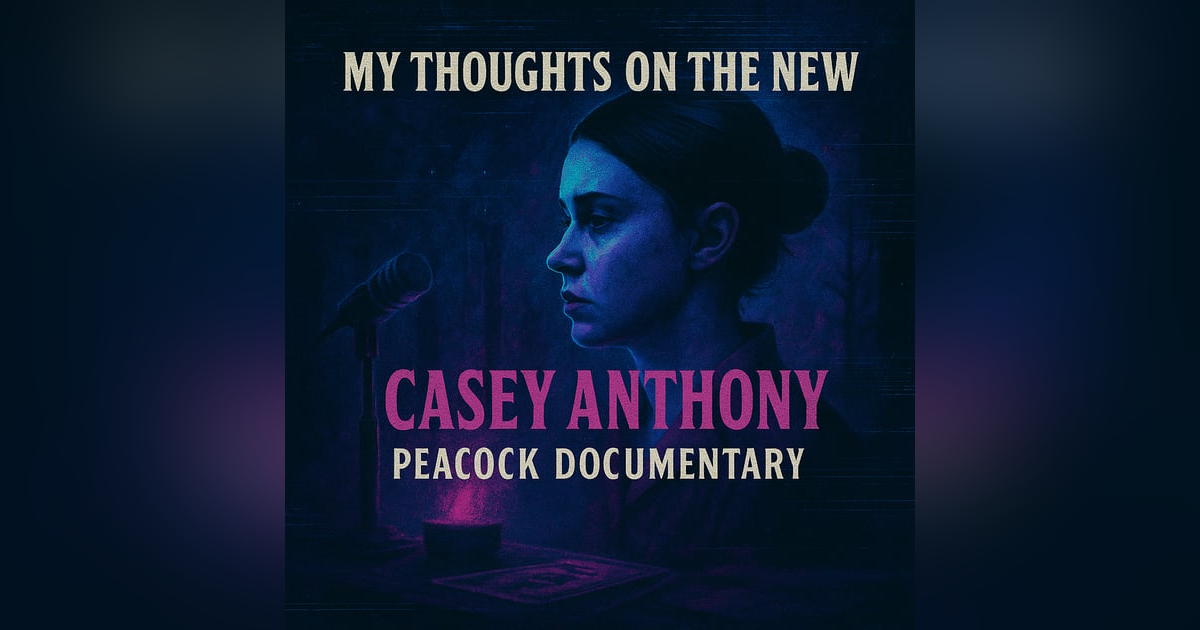 Rage, Madness, and Casey Anthony's New Documentary Rage, Madness, and Casey Anthony's New Documentary