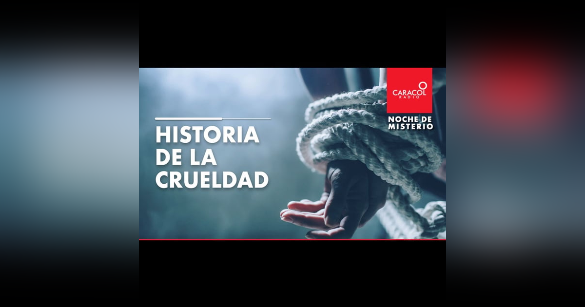 Historia de la crueldad Historia de la crueldad