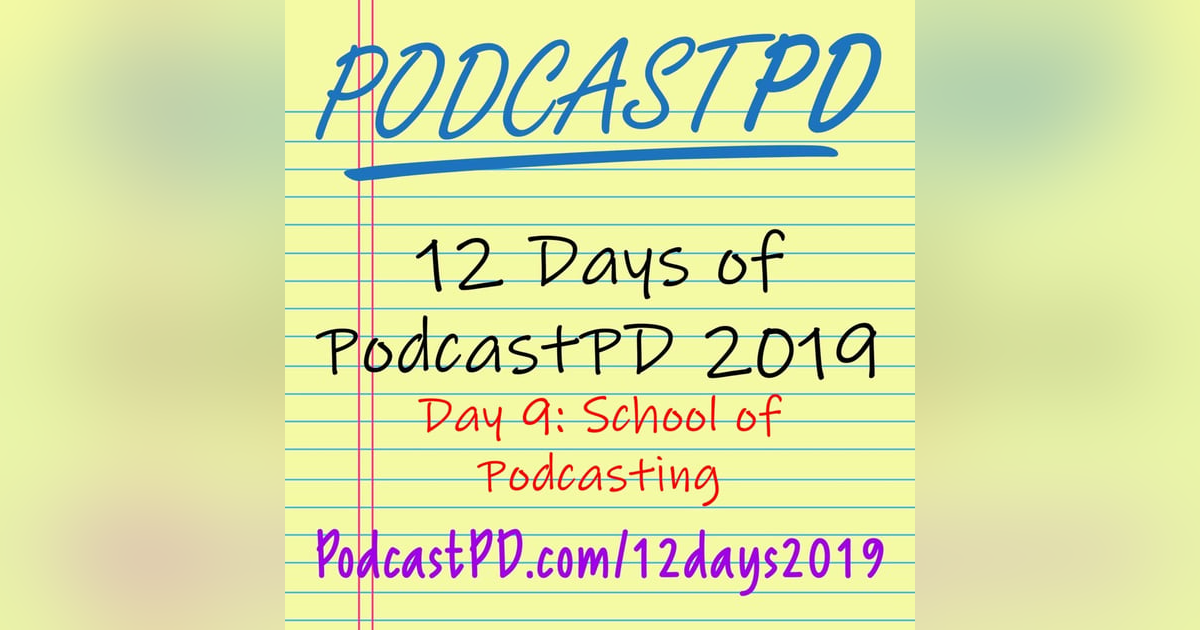 School of Podcasting - 12 Days of PodcastPD 2019 School of Podcasting - 12 Days of PodcastPD 2019