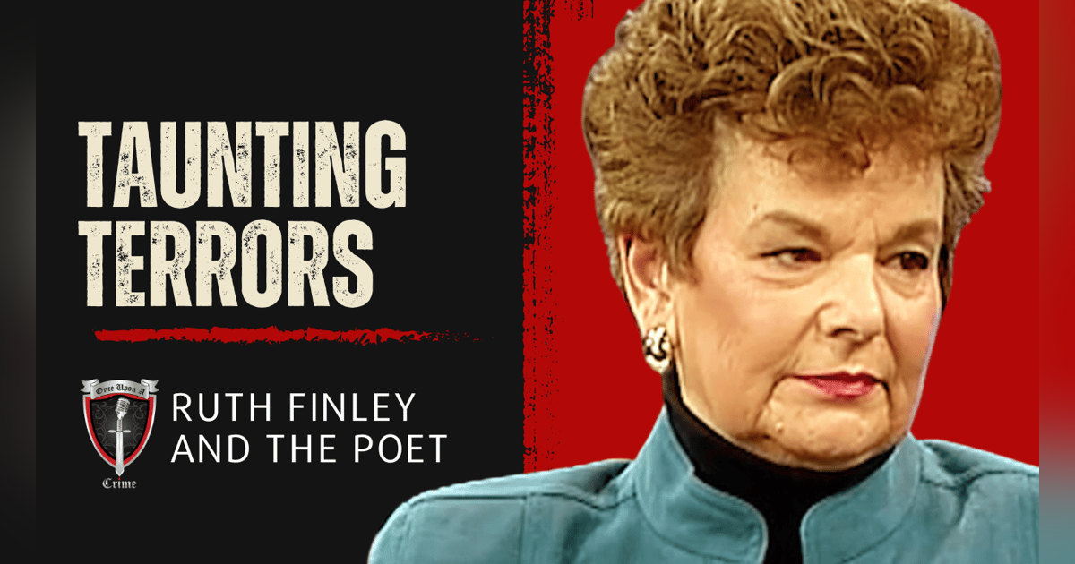 S4 Ep145: Taunting Terrors: Ruth Finley and The Poet S4 Ep145: Taunting Terrors: Ruth Finley and The Poet