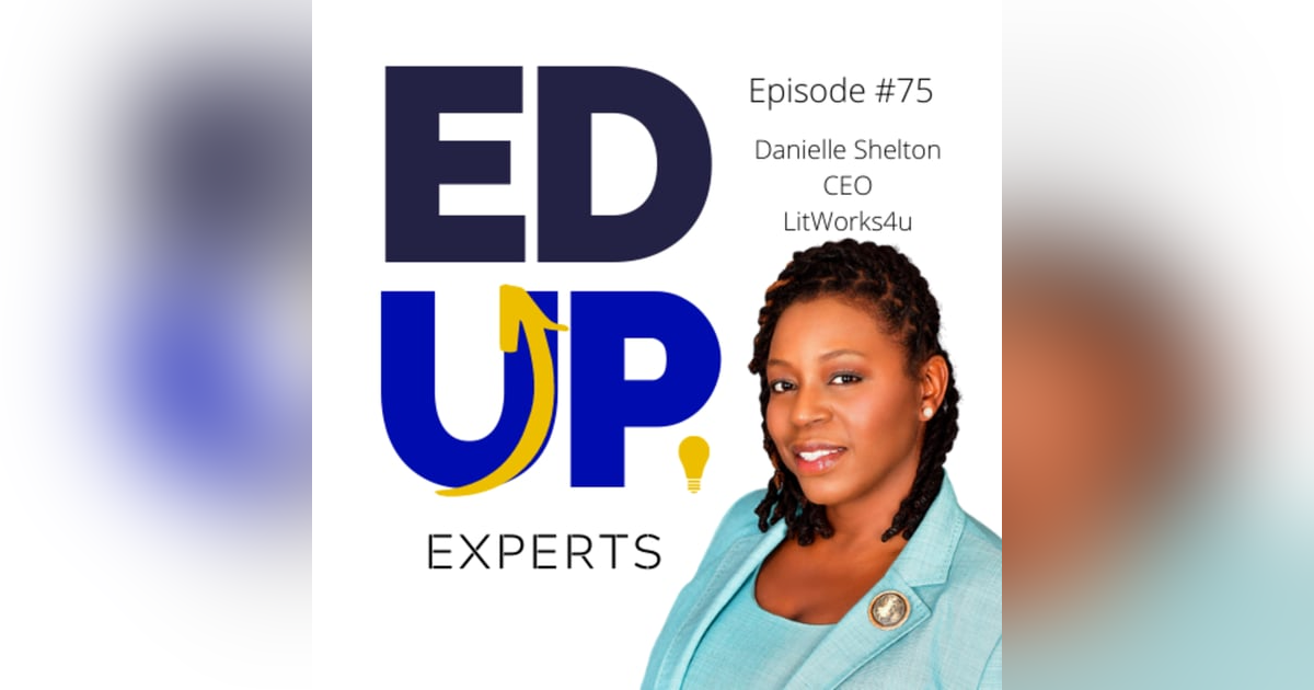 75: BONUS: EdUp Experts - Sticky Notes Anyone? - with Danielle Shelton, Founder, LitWorks4u 75: BONUS: EdUp Experts - Sticky Notes Anyone? - with Danielle Shelton, Founder, LitWorks4u