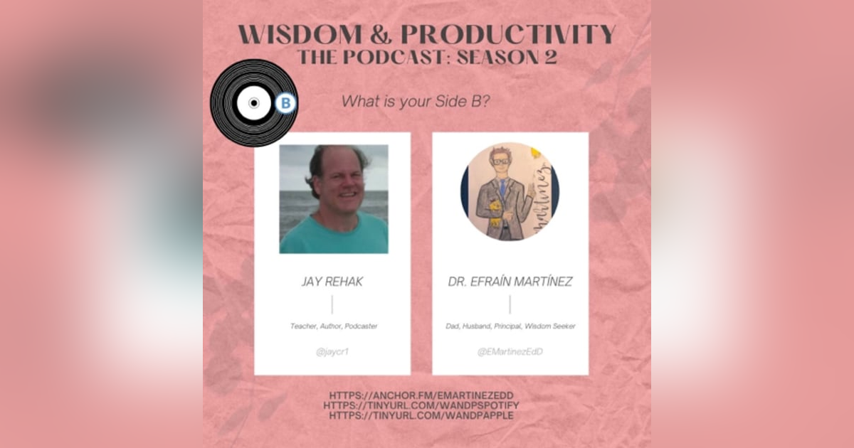 S2:E7: “Interviewing Jay Rehak, Teacher, Author, Podcaster” S2:E7: “Interviewing Jay Rehak, Teacher, Author, Podcaster”
