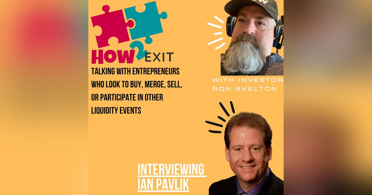 E83: Ian Pavlik Takes Insights From Vistage And Other Sources To Maximize His Exit - How2Exit. E83: Ian Pavlik Takes Insights From Vistage And Other Sources To Maximize His Exit - How2Exit.