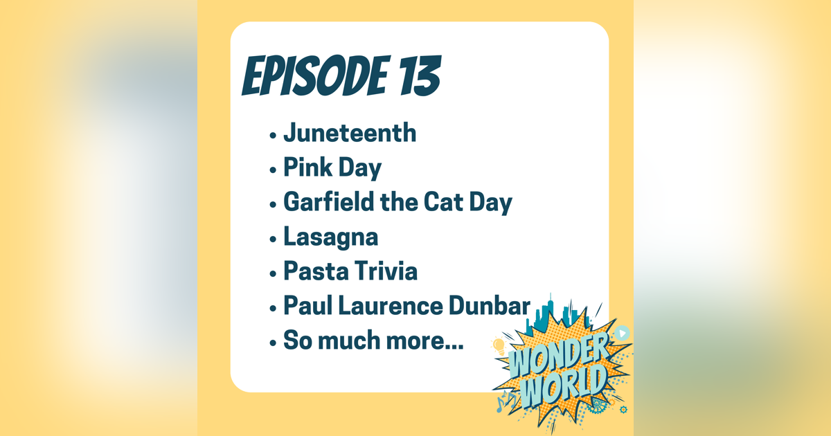 Wonder World Podcast Week of June 19 Wonder World Podcast Week of June 19