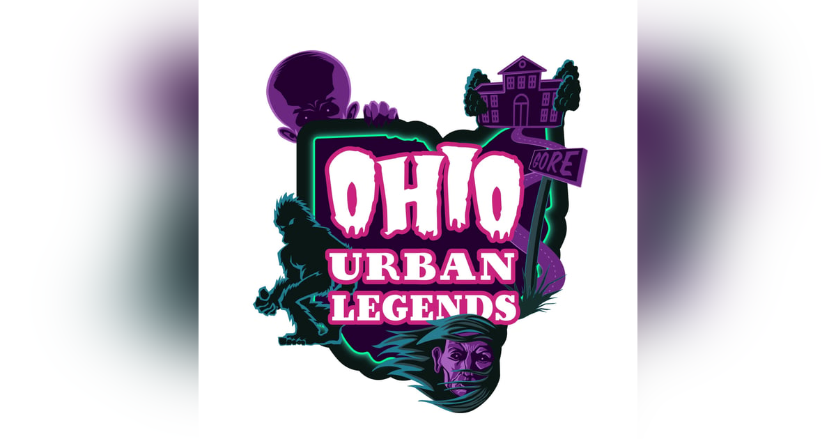 Episode 5: Ohio Urban Legends Episode 5: Ohio Urban Legends
