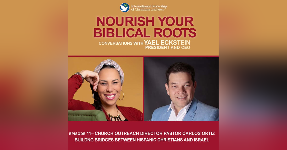 Conversations with Yael: Pastor Carlos Ortiz -- Building Bridges with Hispanic Christians and Israel Conversations with Yael: Pastor Carlos Ortiz -- Building Bridges with Hispanic Christians and Israel