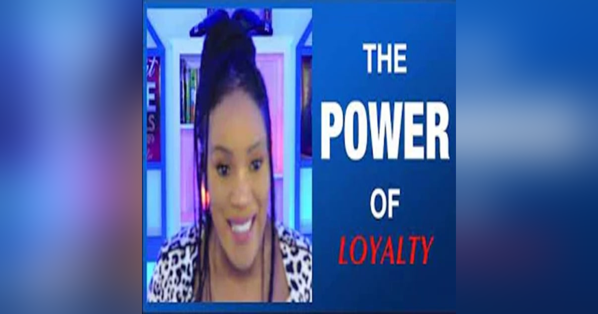 The Power Of Loyalty Part 1 The Power Of Loyalty Part 1