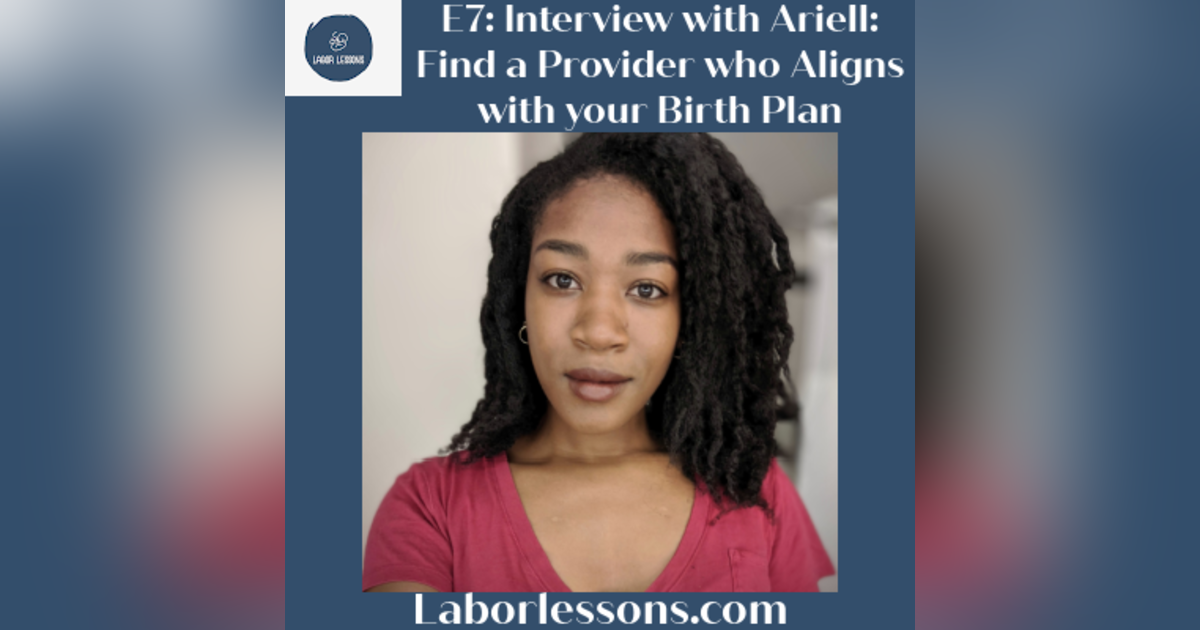 E7 Ariell: Find A Provider Who Is Aligned With Your Birth Plan- birthing center, provider change, hiring a doula E7 Ariell: Find A Provider Who Is Aligned With Your Birth Plan- birthing center, provider change, hiring a doula