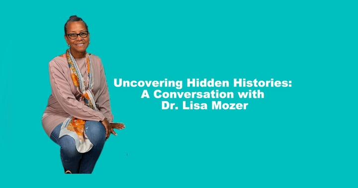 image for Uncovering Hidden Histories: A Conversation with Dr. Lisa Mozer