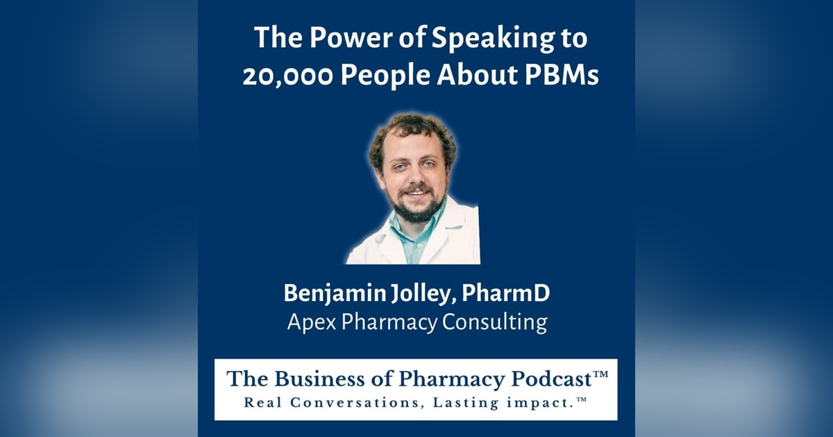 The Power of Speaking to 20,000 People About PBMs | Benjamin Jolley, PharmD Apex Pharmacy Consulting The Power of Speaking to 20,000 People About PBMs | Benjamin Jolley, PharmD Apex Pharmacy Consulting