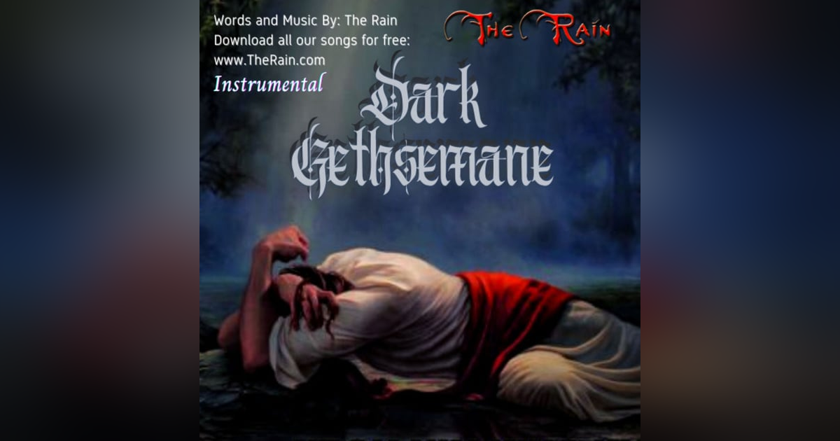 Dark Gethsemane Meditation - Instrumental Dark Gethsemane Meditation - Instrumental