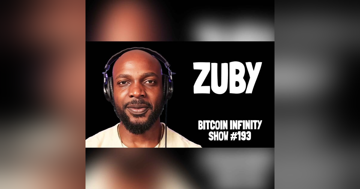 Zuby on COVID, Clown World & Why Bitcoin Wins | BIS #193 Zuby on COVID, Clown World & Why Bitcoin Wins | BIS #193