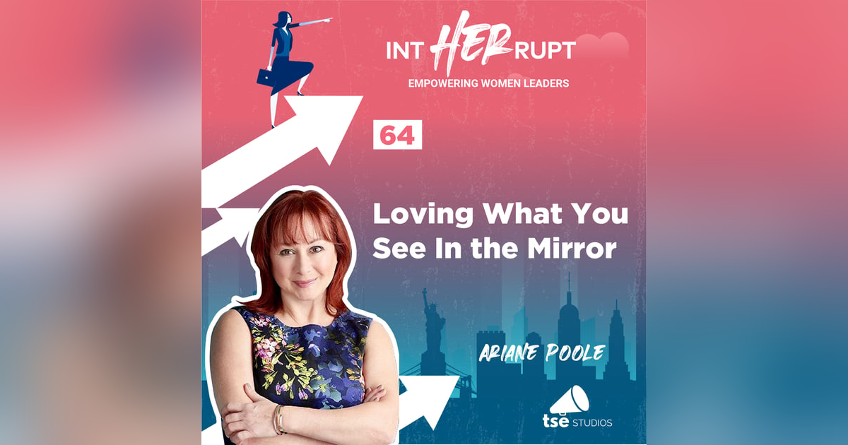 INT 064: Loving what you see in the mirror INT 064: Loving what you see in the mirror