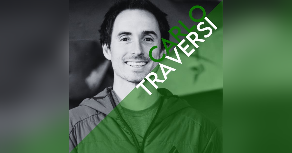 Carlo Traversi: Mastering Movement, Getting Better Without Being Stronger, V16 and Beyond, and Seeking Struggle Carlo Traversi: Mastering Movement, Getting Better Without Being Stronger, V16 and Beyond, and Seeking Struggle