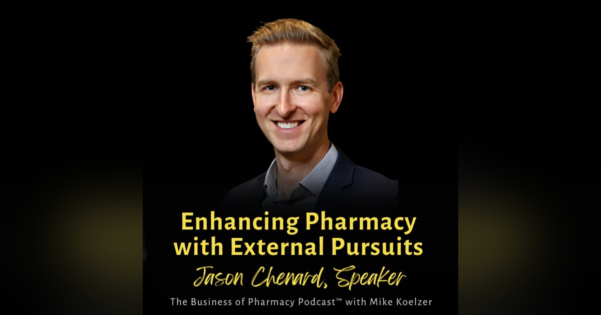 Enhancing Pharmacy with External Pursuits | Jason Chenard, Speaker Enhancing Pharmacy with External Pursuits | Jason Chenard, Speaker