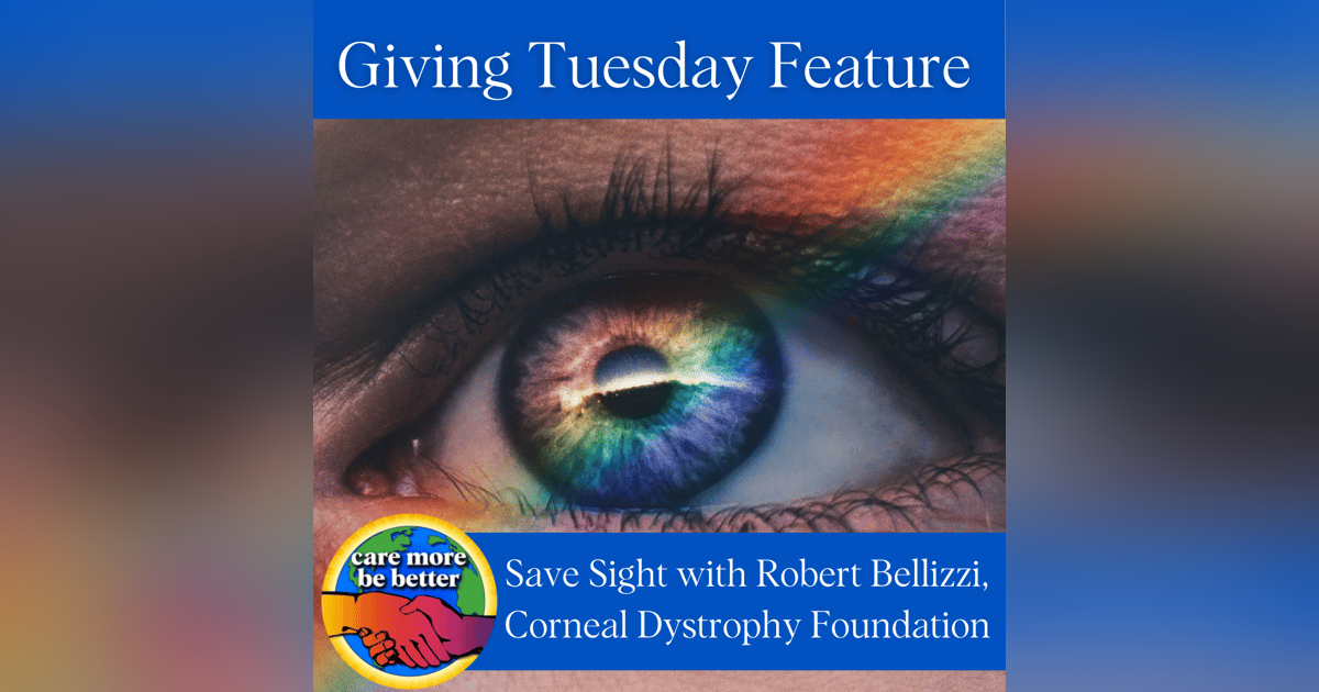 Giving Tuesday Feature - Meta Matching + Saving Sight with Robert Bellizzi of The Corneal Dystrophy Foundation Giving Tuesday Feature - Meta Matching + Saving Sight with Robert Bellizzi of The Corneal Dystrophy Foundation