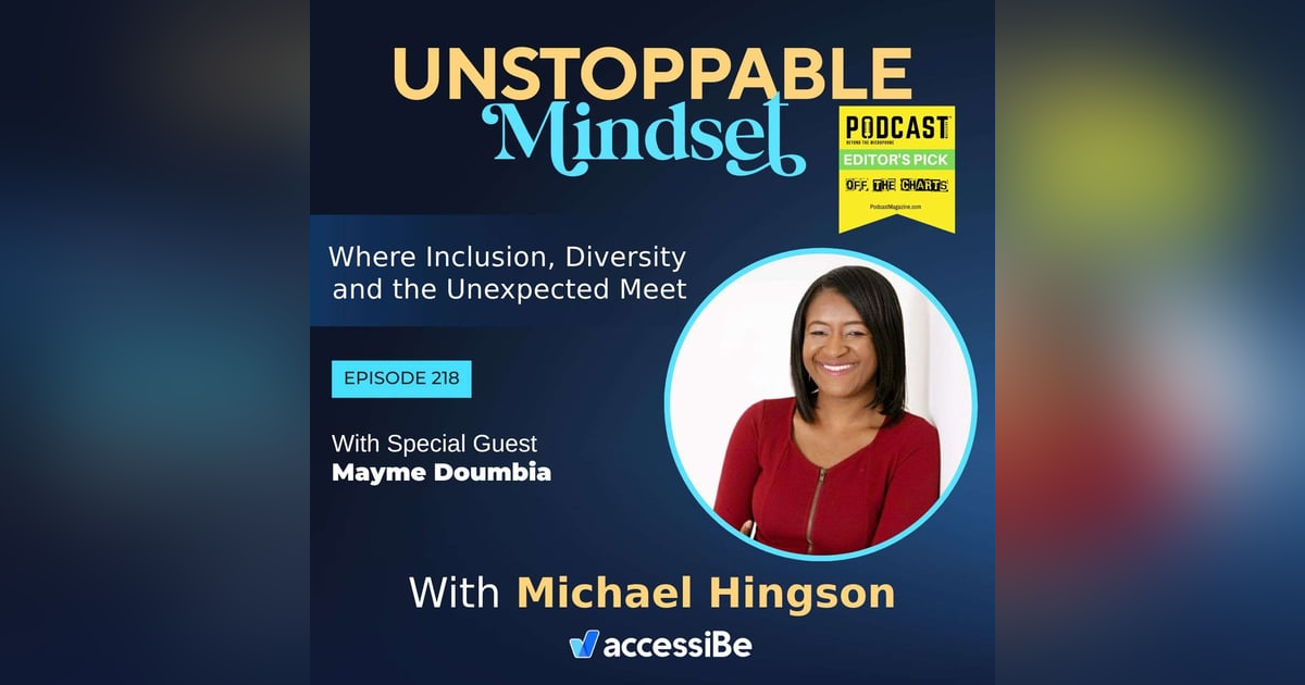 Episode 218 – Unstoppable Driving Force Behind Xcelsior Coaching and Consulting with Mayme Doumbia Episode 218 – Unstoppable Driving Force Behind Xcelsior Coaching and Consulting with Mayme Doumbia