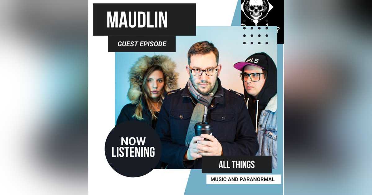 Guest Episode With Maudlin Guest Episode With Maudlin