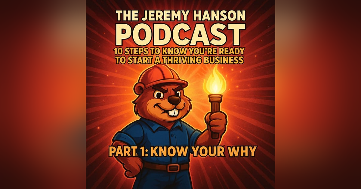 Episode 1: Uncover Your "Why" – The Foundation of Every Thriving Business Episode 1: Uncover Your "Why" – The Foundation of Every Thriving Business