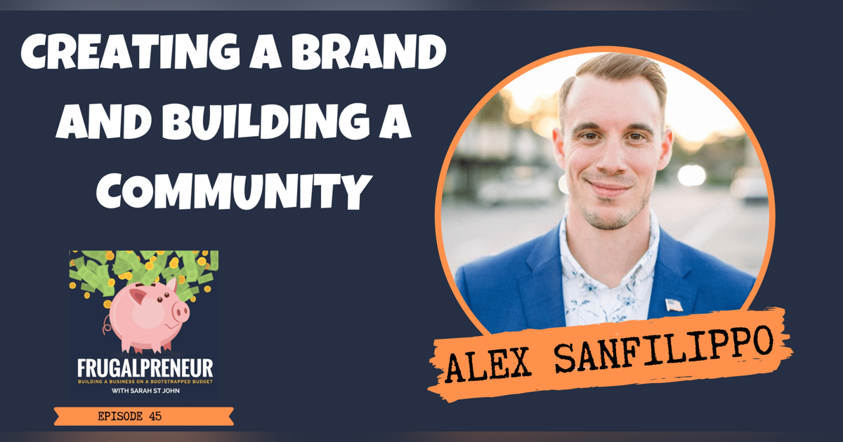 Creating a Brand and Building a Community with Alex Sanfilippo Creating a Brand and Building a Community with Alex Sanfilippo