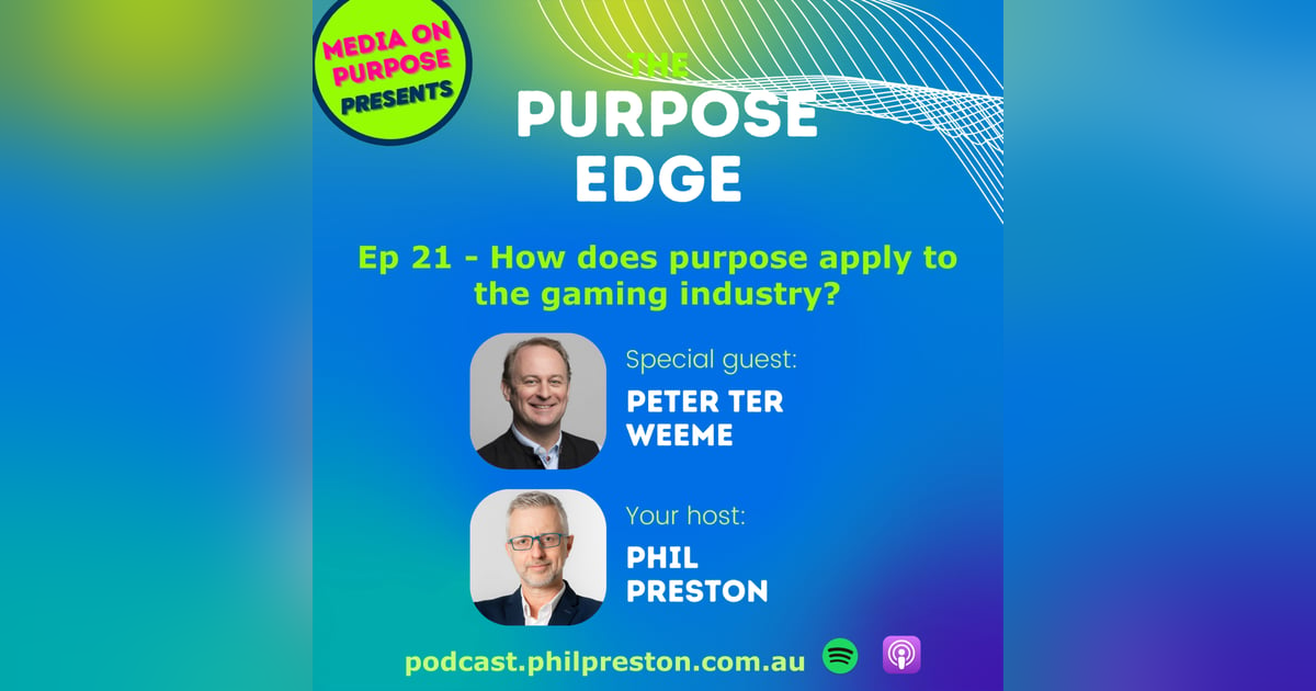 Ep 21 - Peter ter Weeme on purpose in the gaming industry Ep 21 - Peter ter Weeme on purpose in the gaming industry