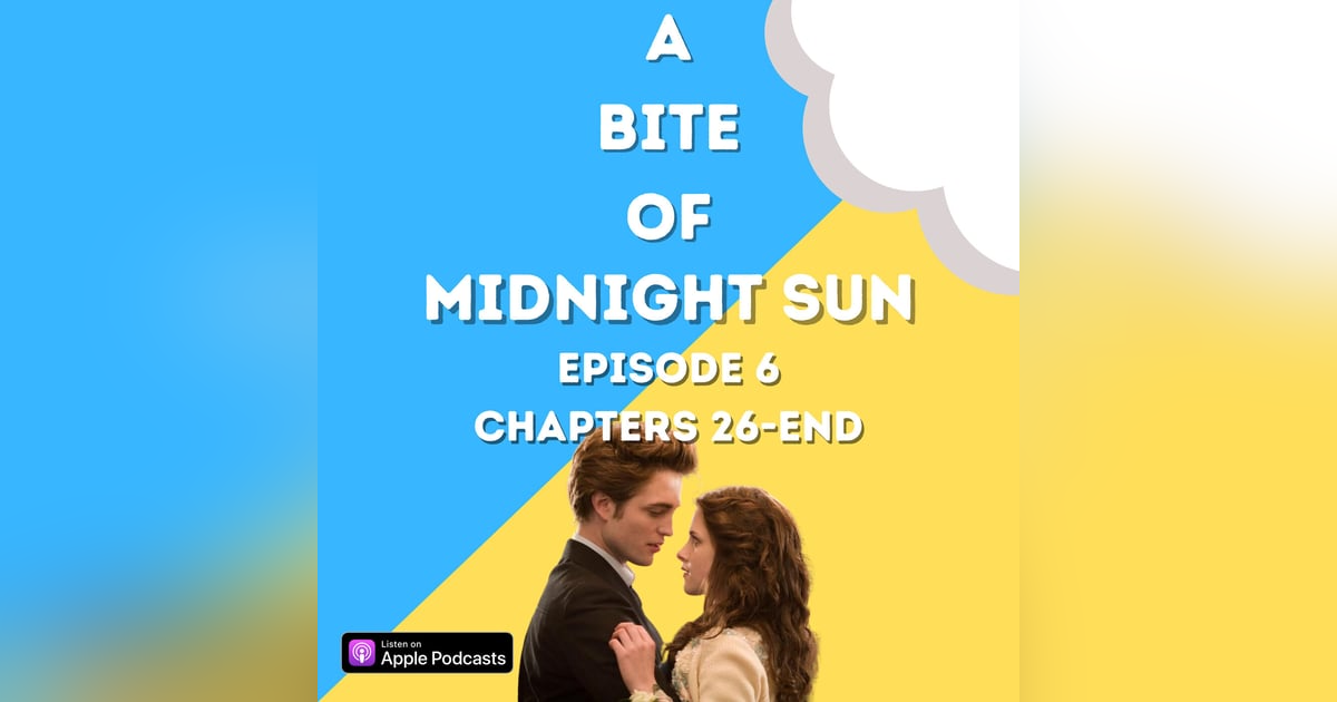 Midnight Sun,' Ch. 26-END | Twilight Saga Midnight Sun,' Ch. 26-END | Twilight Saga